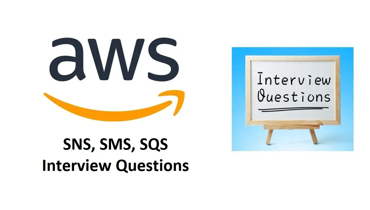 AWS SNS, SMS, SQS Interview Questions