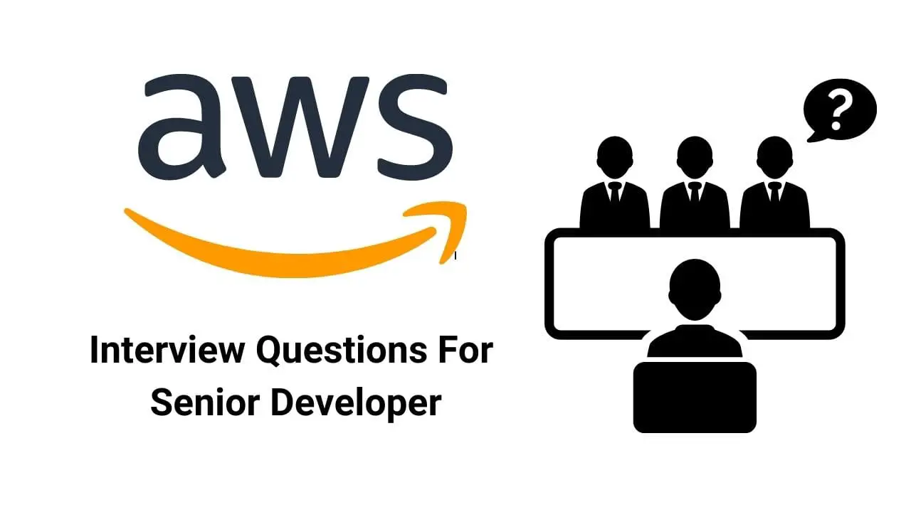 AWS Interview Questions For Senior Developer