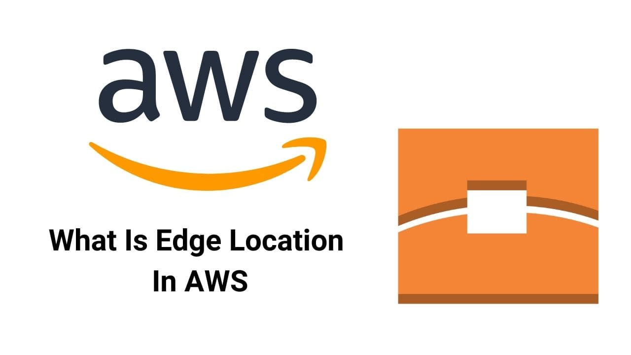 What Is Edge Location In AWS