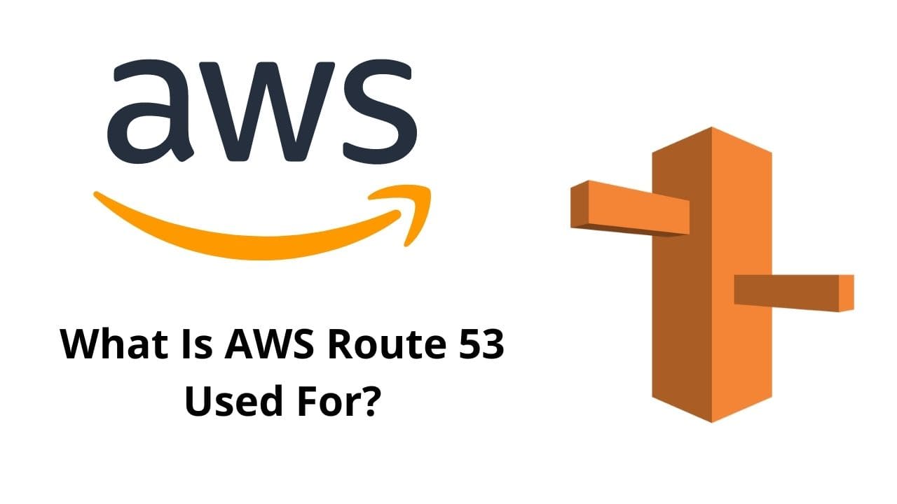 What Is AWS Route 53