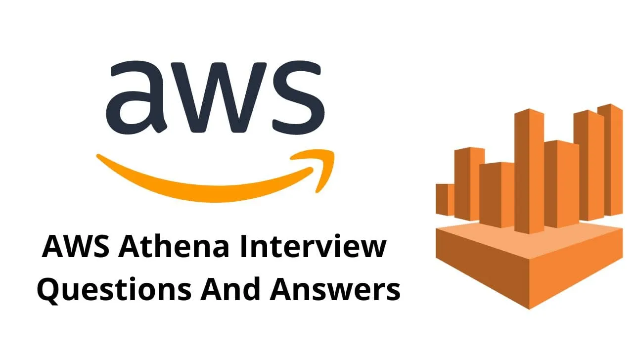 AWS Athena Interview Questions And Answers